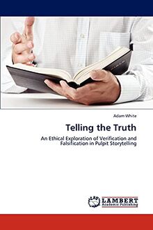 Telling the Truth: An Ethical Exploration of Verification and Falsification in Pulpit Storytelling