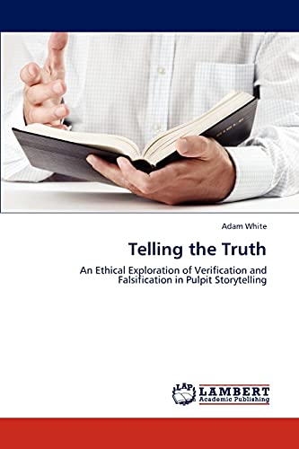 Telling the Truth: An Ethical Exploration of Verification and Falsification in Pulpit Storytelling
