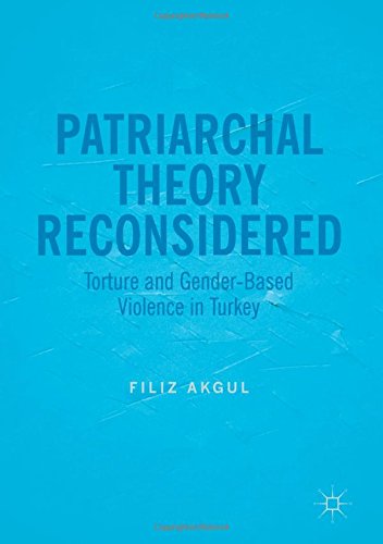 Patriarchal Theory Reconsidered: Torture and Gender-Based Violence in Turkey
