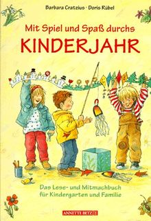 Mit Spiel und Spaß durchs Kinderjahr. Das Lese- und Mitmachbuch für Kindergarten und Familie