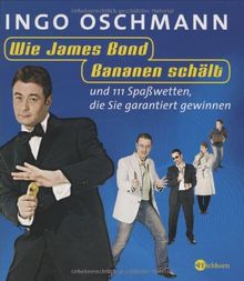 Wie James Bond Bananen schält und 111 weitere Spaßwetten, die Sie garantiert gewinnen