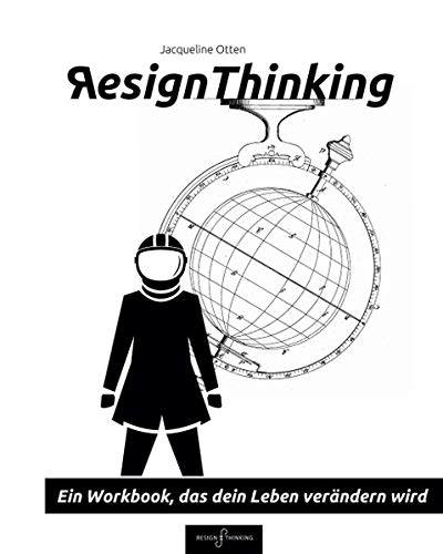 Resign Thinking: Ein Workbook, das dein Leben verändern wird