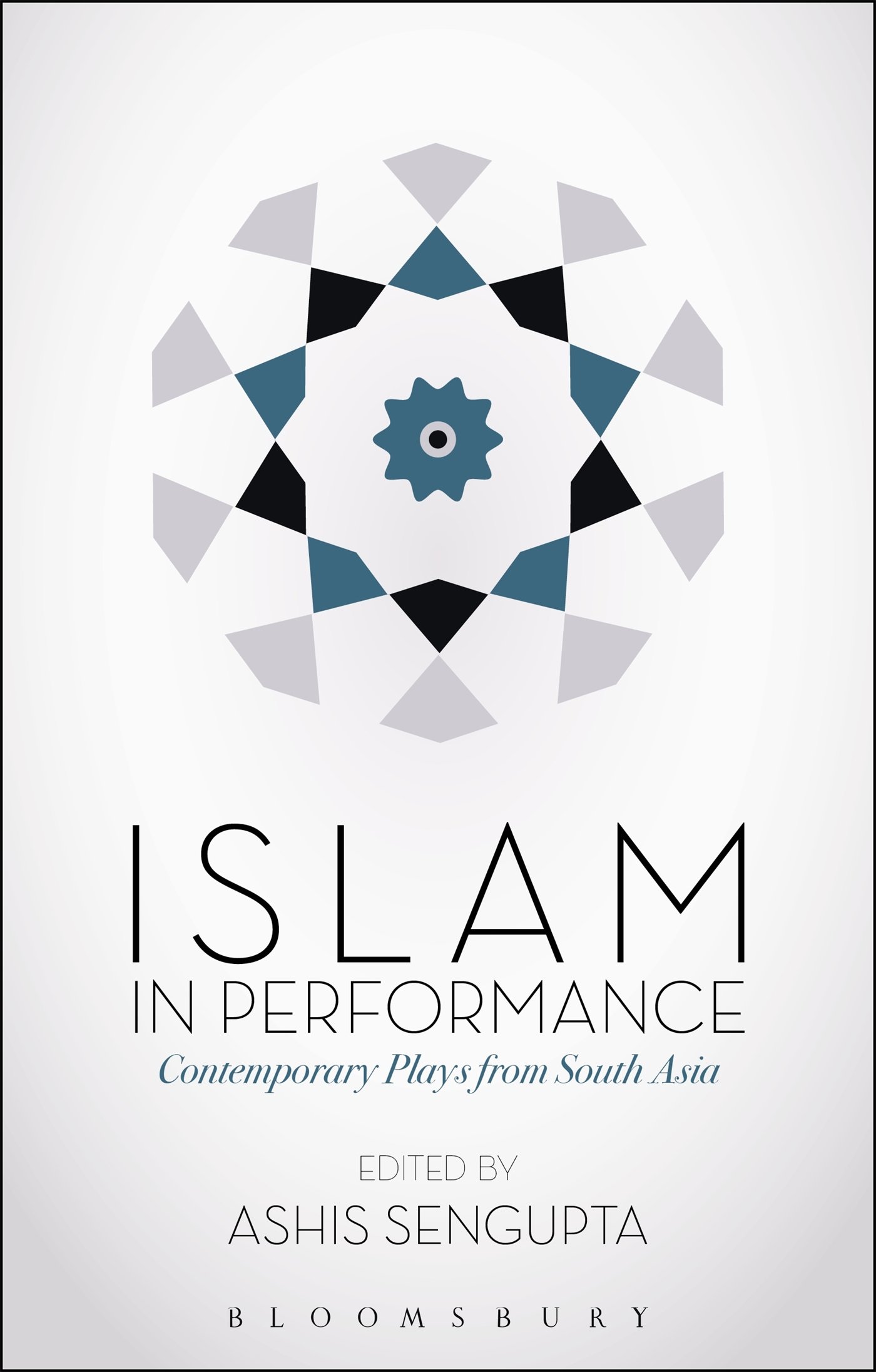 Islam in Performance: Contemporary Plays from South Asia