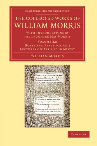 Die Buchhandlung in Oelde hat das Buch The Collected Works of William Morris 24 Volume Set: The Collected Works of William Morris (Hopes and Fears for Art; Lecture on Art and Industry): ... Library Collection - Literary Studies)
