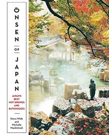 Onsen of Japan: Japan's Best Hot Springs and Bath Houses