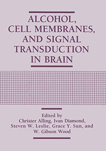 Alcohol, Cell Membranes, and Signal Transduction in Brain