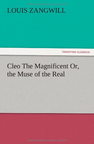Cleo The Magnificent Or, the Muse of the Real