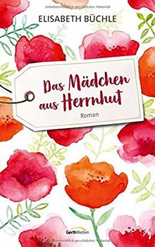 Das Mädchen aus Herrnhut: Roman