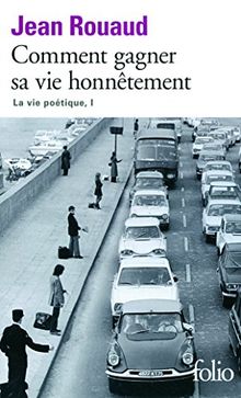 La vie poétique. Vol. 1. Comment gagner sa vie honnêtement