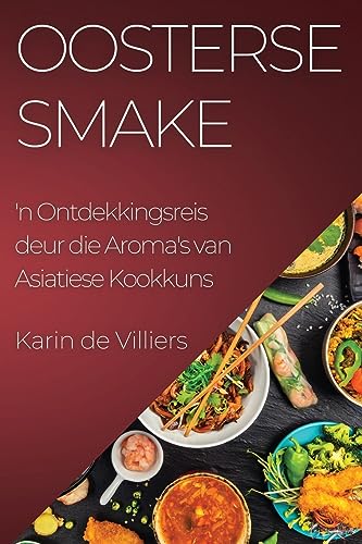 Oosterse Smake: 'n Ontdekkingsreis deur die Aroma's van Asiatiese Kookkuns