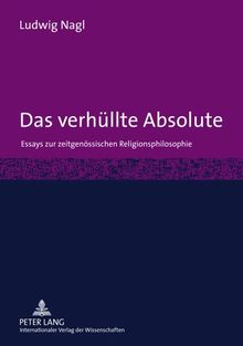 Das verhüllte Absolute: Essays zur zeitgenössischen Religionsphilosophie