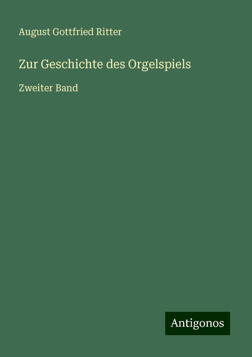 Zur Geschichte des Orgelspiels: Zweiter Band
