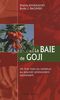 La Baie de Goji : Un fruit hors du commun au pouvoir antioxydant surpuissant