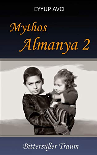 Mythos Almanya 2: Bittersüßer Traum (Mythos Almayna, Band 79514)