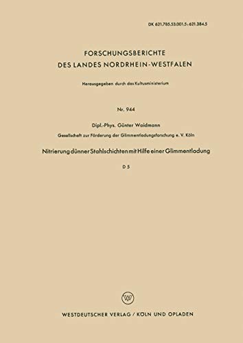 Nitrierung dünner Stahlschichten mit Hilfe einer Glimmentladung (Forschungsberichte des Landes Nordrhein-Westfalen) (German Edition) (Forschungsberichte des Landes Nordrhein-Westfalen, 944, Band 944)