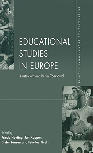 Educational Studies in Europe: Amsterdam and Berlin Compared (INTERNATIONAL EDUCATIONAL STUDIES)