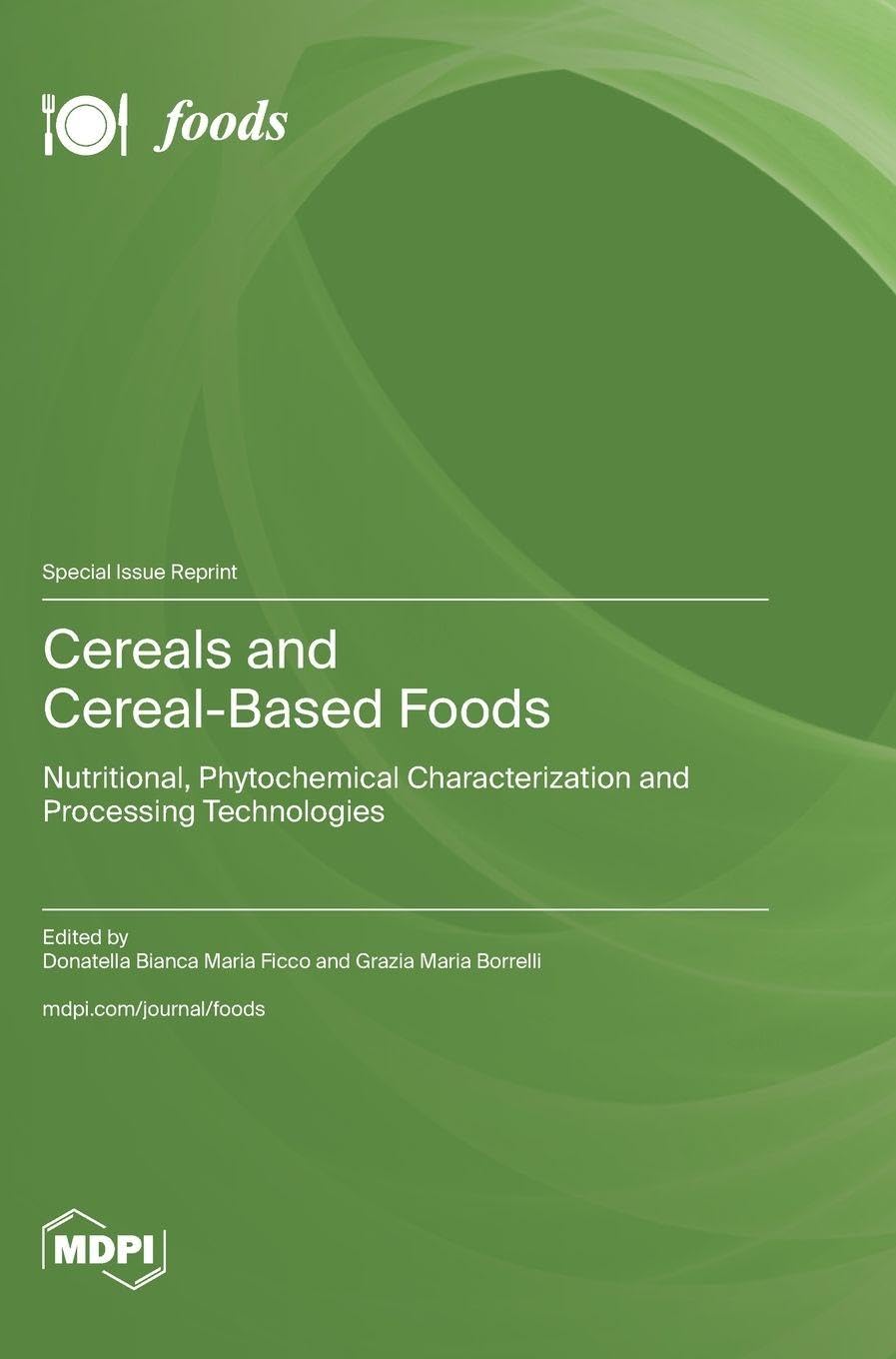 Cereals and Cereal-Based Foods: Nutritional, Phytochemical Characterization and Processing Technologies