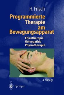 Programmierte Therapie am Bewegungsapparat: Chirotherapie _ Osteopathie _ Physiotherapie