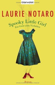 Spooky Little Girl - Ein Geist zum Verlieben: Roman