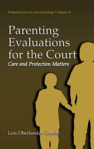 Parenting Evaluations for the Court: Care and Protection Matters (Perspectives in Law & Psychology, 18, Band 18)
