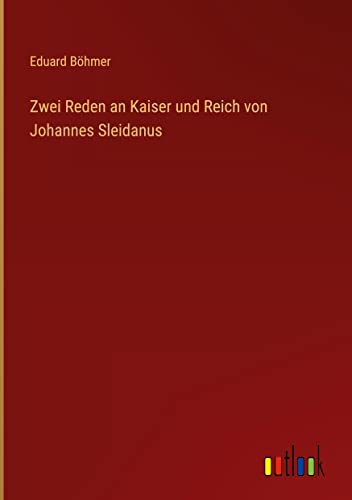 Zwei Reden an Kaiser und Reich von Johannes Sleidanus