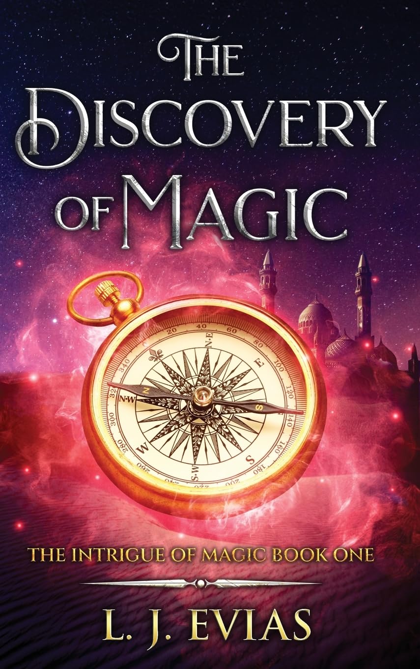 The Discovery of Magic: The Intrigue of Magic Book One