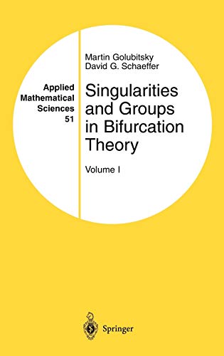 Singularities and Groups in Bifurcation Theory: Volume I (Applied Mathematical Sciences, 51, Band 51)