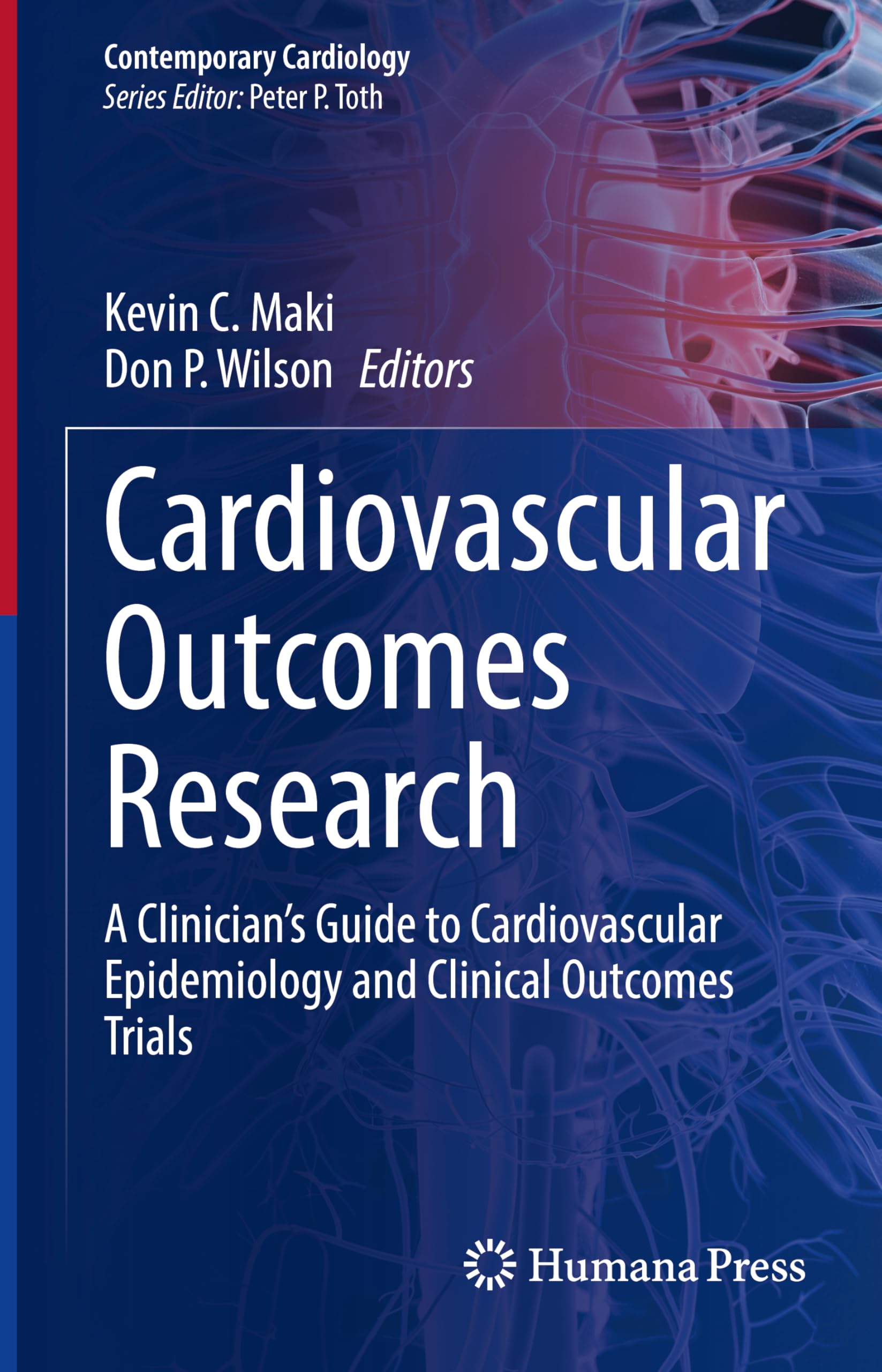 Cardiovascular Outcomes Research: A Clinician’s Guide to Cardiovascular Epidemiology and Clinical Outcomes Trials (Contemporary Cardiology)