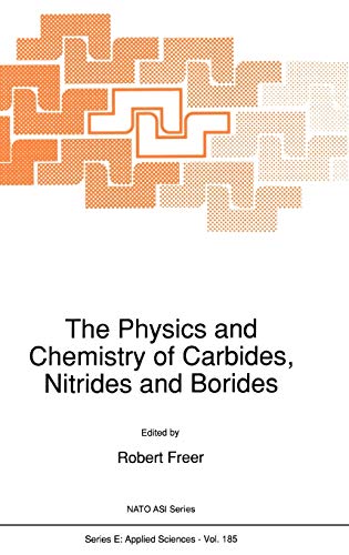 The Physics and Chemistry of Carbides, Nitrides and Borides (Nato Science Series E:, 185, Band 185)