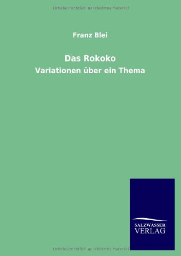 Das Rokoko: Variationen über ein Thema
