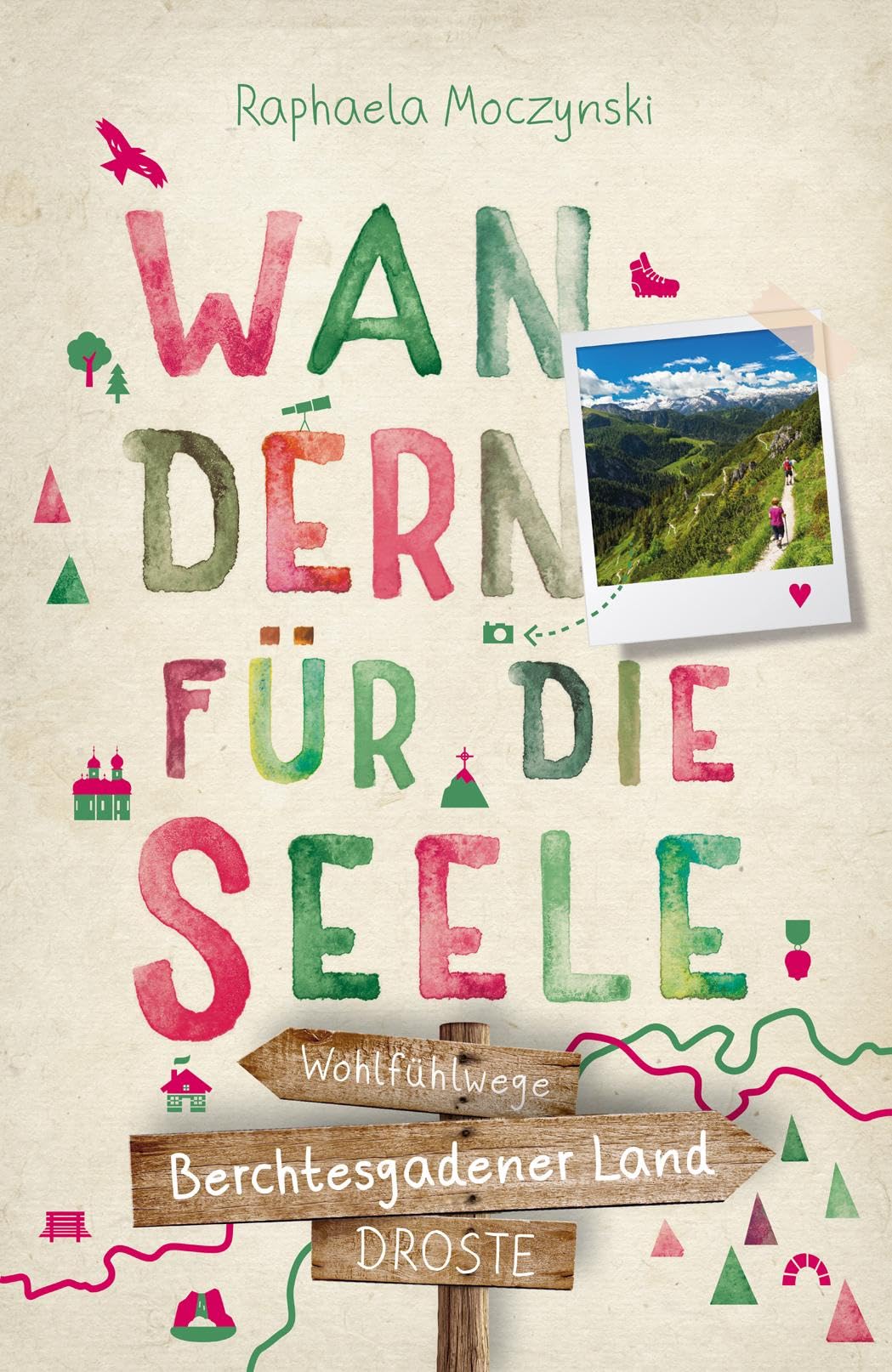 Moczynski, Raphaela: Berchtesgadener Land. Wandern für die Seele
