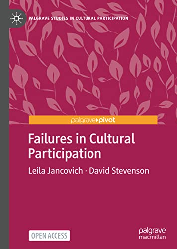 Failures in Cultural Participation (Palgrave Studies in Cultural Participation)