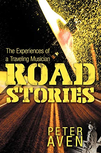 Road Stories: The Experiences of a Traveling Musician