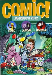 Comic! Jahrbuch 2012: Comic Cartoon Trickfilm