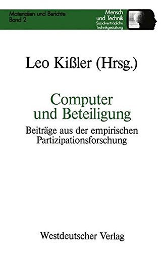 Computer und Beteiligung: Beiträge Aus Der Empirischen Partizipationsforschung (Sozialverträgliche Technikgestaltung, Materialien Und Berichte) (German Edition)