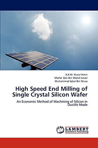 High Speed End Milling of Single Crystal Silicon Wafer: An Economic Method of Machining of Silicon in Ductile Mode