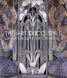 The Art Deco Style: Great Designers & Collectors