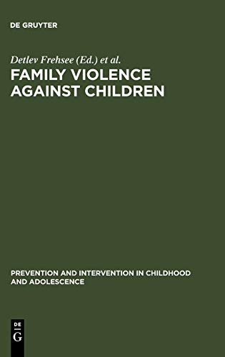 Family Violence Against Children: A Challenge for Society (Prävention und Intervention im Kindes- und Jugendalter, 19)