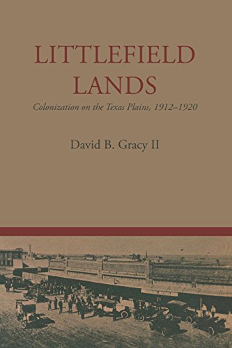 Littlefield Lands: Colonization on the Texas Plains, 1912-1920 (M. K. Brown Range Life, Band 8)