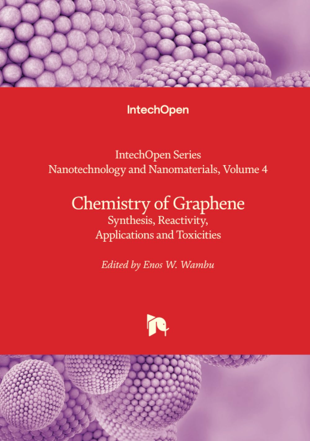 Chemistry of Graphene - Synthesis, Reactivity, Applications and Toxicities (Nanotechnology and Nanomaterials, Band 4)