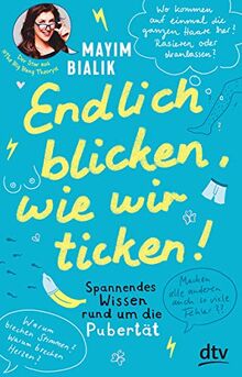 Endlich blicken, wie wir ticken – Spannendes Wissen rund um die Pubertät