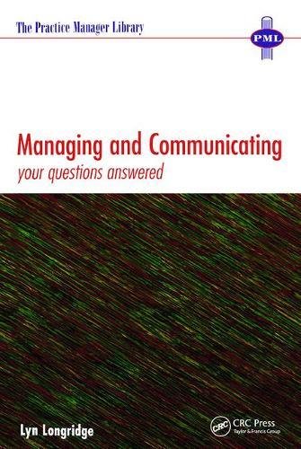 Managing and Communicating: Your Questions Answered (The Practice Manager Library)