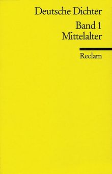 Deutsche Dichter: Leben und Werk deutschsprachiger Autoren. Bd. 1. Mittelalter