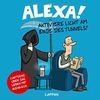 Alexa! Aktiviere Licht a Ende des Tunnels! Cartoons über das Leben it Alexa und Co PDF