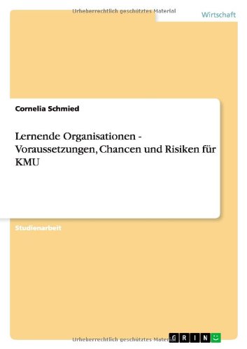 Lernende Organisationen - Voraussetzungen, Chancen und Risiken für KMU