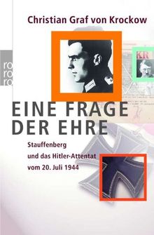 Eine Frage der Ehre: Stauffenberg und das Hitler-Attentat vom 20. Juli 1944 von Krockow, Christian Graf von | Buch | Zustand sehr gut