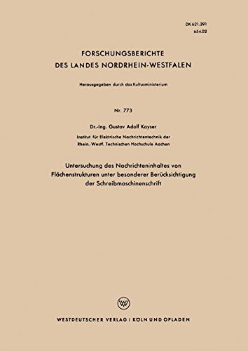 Untersuchung des Nachrichteninhaltes von Flächenstrukturen unter besonderer Berücksichtigung der Schreibmaschinenschrift (Forschungsberichte des ... Landes Nordrhein-Westfalen, 773, Band 773)