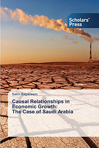 Causal Relationships in Economic Growth: The Case of Saudi Arabia