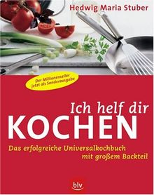 Ich helf dir kochen. Das erfolgreiche Universalkochbuch mit großem Backteil von Stuber, Hedwig M. | Buch | Zustand gut