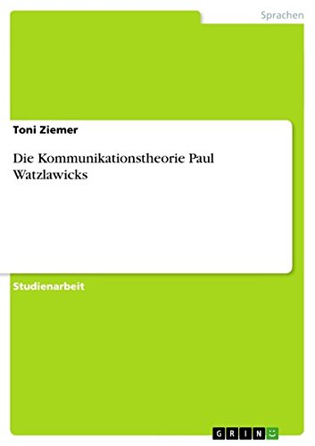 Die Kommunikationstheorie Paul Watzlawicks